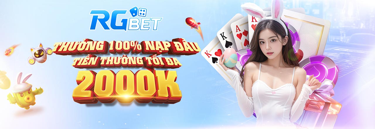 Rgbet thưởng 100 % nạp đầu lên đến 2 triệu