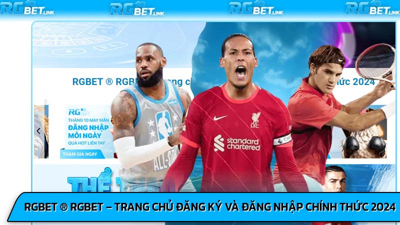 RGBET ® RGBET – Trang chủ đăng ký và đăng nhập chính thức 2024