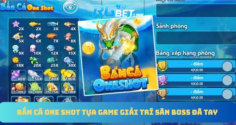 Bắn cá One Shot tựa game săn boss đã tay