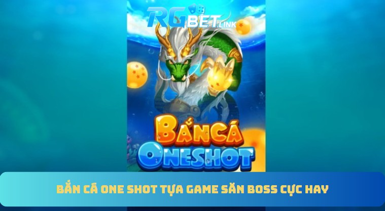 Bắn cá One Shot